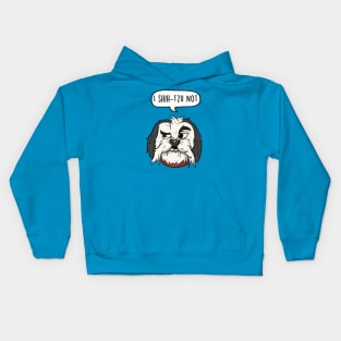 I shih-tzu not Kids Hoodie